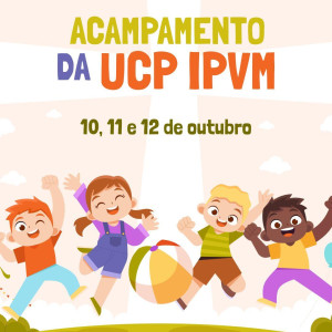 Acampamento da UCP – IPVM E CONVIDADOS 05 A 12 ANOS
