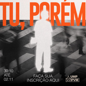 ACAMPAMENTO - UMP – IPVM e CONVIDADOS - evento para maiores de 17 anos 