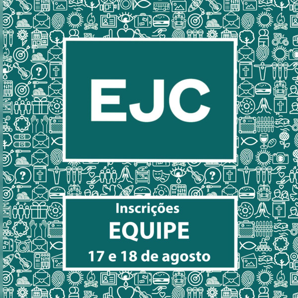 EJC - EQUIPE – 17 e 18 de Agosto 2024