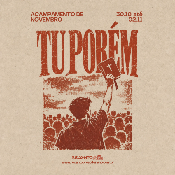 ACAMPAMENTO - UMP – IPVM e CONVIDADOS - evento para maiores de 17 anos 