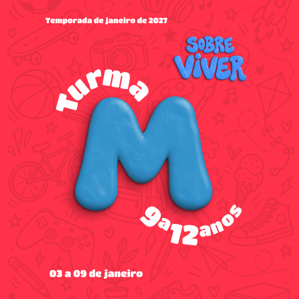 Temporada JANEIRO 2027 - SEMANA M   “SOBREVIVER”