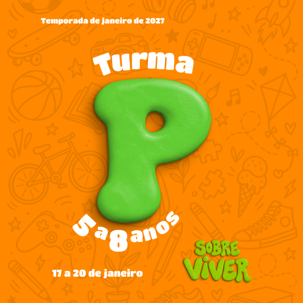 Temporada JANEIRO 2027 - SEMANA P   “SOBREVIVER” 