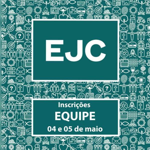 EJC - EQUIPE – 04 e 05 de MAIO 2024